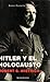 Hitler Y El Holocausto/ Hitler and the Holocaust (Spanish Edition)