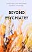 Beyond Psychiatry by Artem Kudelia