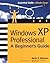 Windows XP Professional: A Beginner's Guide by Matthews, Marty published by McGraw-Hill Inc.,US (2002)