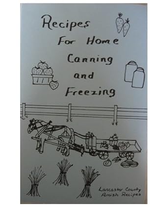 Recipes For Home Canning and Freezing: Lancaster County Amish Recipes