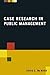 Case Research in Public Management by David E McNabb (2010-01-17)
