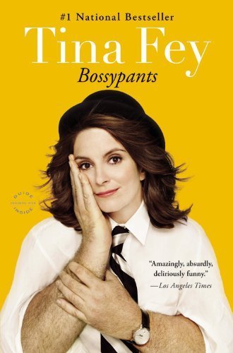 BossypantsBOSSYPANTS by Fey, Tina (Author) on Jan-03-2012 Paperback