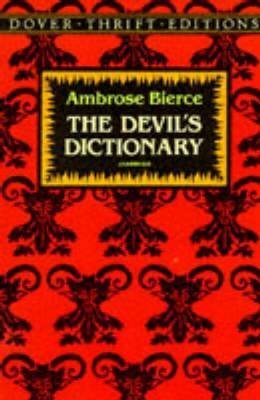[The Devil's Dictionary] (By: Ambrose Bierce) [published: July, 1993]