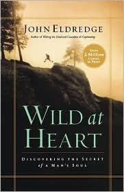 Wild at Heart Publisher: Thomas Nelson