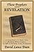 These Prophets and the Revelation: A Comprehensive In-Depth Study Revealing Biblical Prophesy in Light of Emerging World Developments by David Lance Dean (2013-09-19)