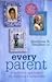 Every Parent by Matthew R. Sanders