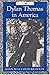 Dylan Thomas in America by John Malcolm Brinnin Dylan Thomas in America by John Malcolm Brinnin