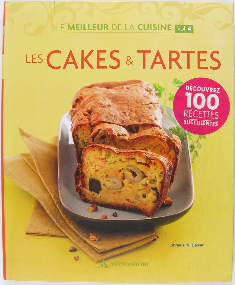 Le meilleur de la cuisine, Volume n°4 Les cakes & Tartes (Unknown Binding)