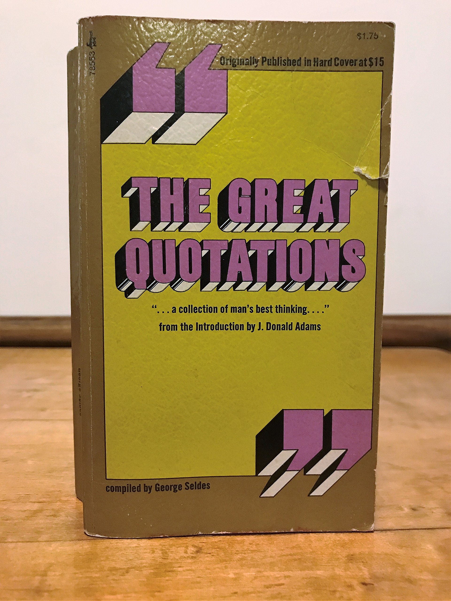 The Great Quotations: The Wit and Wisdom of the Ages (Paperback)