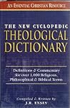 The New Cyclopedic Theological Dictionary: Definitions and Commentary on Hundreds of Religious Terms An Essential Resource and Study Companion for Every Minister and Layman The New Cyclopedic Theological Dictionary: Definitions and Commentary on Hundreds of Religious Terms An Essential Resource and Study Companion for Every Minister and Layman