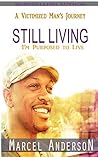 By Anderson, Marcel ( Author ) [ { Still Living: A Victimized Man's Journey } ]Apr-2014 Paperback