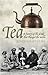Tea: A History of the Drink That Changed the World by John C. Griffiths (2011-06-01)