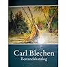 Carl Blechen, Bestandskatalog: Gemälde, Aquarelle, Zeichnungen, Druckgraphik (German Edition)