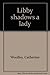 Libby Shadows a Lady by Catherine Woolley(January 1, 1974) Hardcover