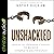 Unshackled: Breaking the Strongholds of Your Past to Receive Complete Deliverance