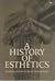 A history of esthetics,