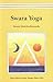 Swara Yoga: The Tantric Science of Brain Breathing