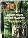 História natural dos rios amazônicos