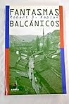 Fantasmas balcanicos