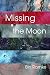 Missing the Moon by Bin Ramke (2014-10-07)