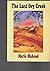 The Last Dry Creek by Marie Mahood