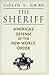The Sheriff: America's Defense of the New World Order by Gray, Colin (2009) Paperback