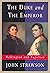 The Duke & the Emperor: Wel...