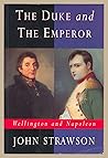 The Duke & the Emperor: Wellington & Napoleon