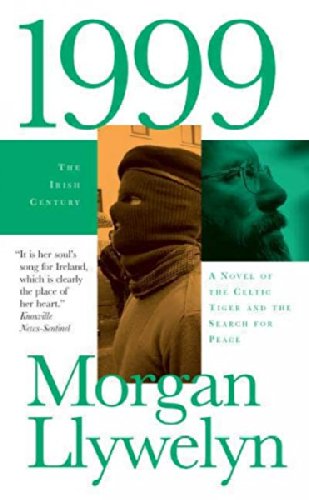 1999: A Novel of the Celtic Tiger and the Search for Peace (The Irish Century) 1999