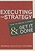 Executing Your Strategy: How to Break It Down and Get It Done by Mark Morgan, Raymond E. Levitt, William A. Malek unknown edition [Hardcover(2008)]