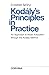 Kodály's Principles In Practice: An Approach To Music Education Through The Kodály Method
