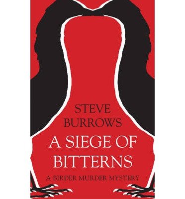{ [ A SIEGE OF BITTERNS (BIRDER MURDER MYSTERIES) ] } Burrows, Steve ( AUTHOR ) May-13-2014 Paperback