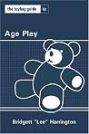 The Toybag Guide to Age Play (Toybag Guides) by Harrington, Lee (March 15, 2008) Paperback