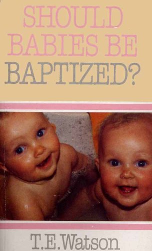 Should Babies Be Baptized? (Paperback)