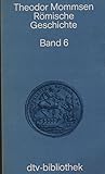 Römische Geschichte, Band 6: Länder & Leute von Caesar bis Diocletian