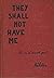 They Shall Not Have Me (First Edition)