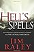 Hell's Spells: How to Indentify, Take Captive, and Dispel the Weapons of Darkness
