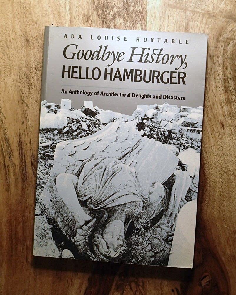 Goodbye History, Hello Hamburger: An Anthology of Architectural Delights and Disasters (Landmark reprint series)