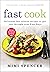 Fast Cook: Delicious Low-Calorie Recipes to Get You Through Your Fast Days by Spencer, Mimi (2014) Paperback