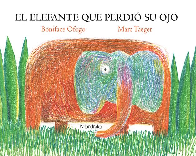 El elefante que perdió su ojo (Spanish Edition)