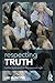 Respecting Truth: Willful Ignorance in the Internet Age by Lee McIntyre (2015-06-19)