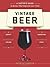 Vintage Beer: A Taster's Guide to Brews That Improve over Time by Dawson, Patrick (11 March, 2014) [Paperback]
