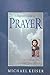 [(A Beginner's Guide to Prayer : The Orthodox Way to Draw Nearer to God)] [By (author) Michael Keiser] published on (March, 2013)