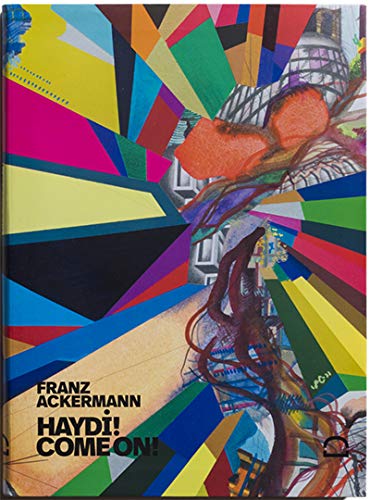 Come On!/Haydi! Franz Ackermann Artist Book (Paperback)