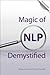 The Magic of NLP Demystified[MAGIC OF NLP DEMYSTIFIED 2/E][Paperback]