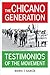 The Chicano Generation: Testimonios of the Movement by García, Mario T.(May 12, 2015) Paperback
