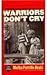 Warriors Don't Cry (Abridged) by Melba Patillo Beals by Melba Patillo Beals