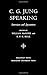 [C.G. Jung Speaking: Interviews and Encounters (Bollingen Series (General))] [Author: Jung, C. G. and R.F.C. Hull ed.] [February, 1987]