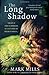 The Long Shadow by Mark Mills (27-Mar-2014) Paperback