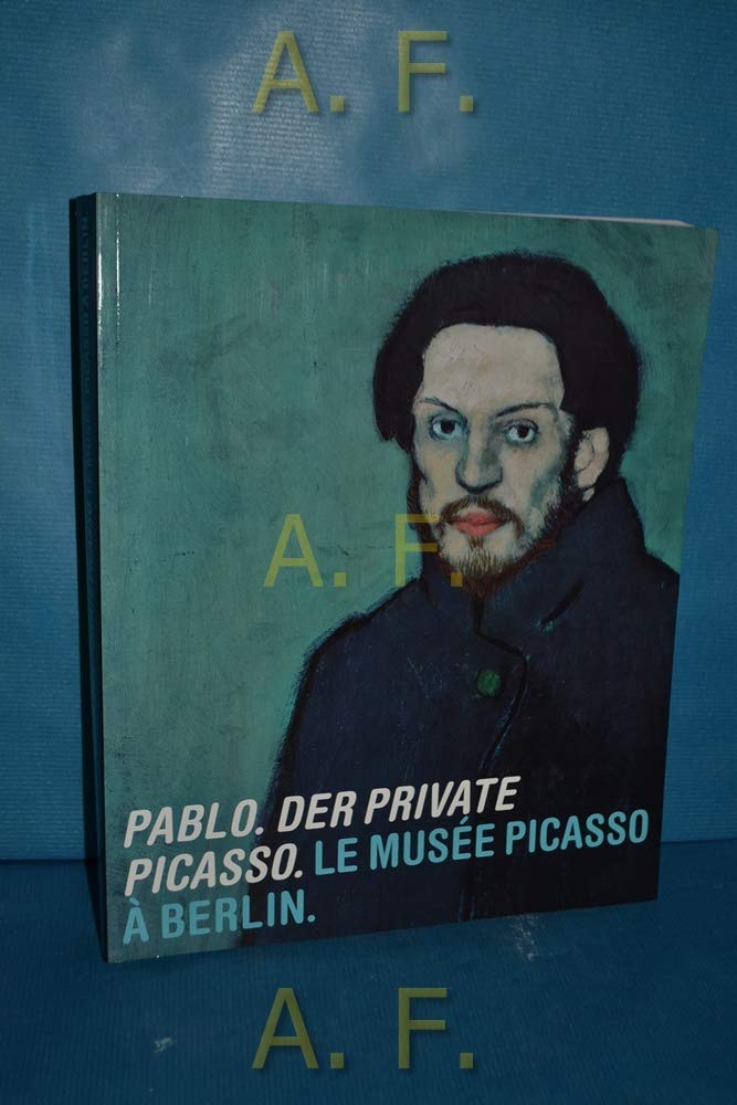Pablo, der private Picasso: le Musée Picasso à Berlin (Perfect Paperback)